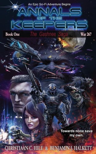 Annals of the Keepers War 267: Book 1 in the Gashnee Saga
