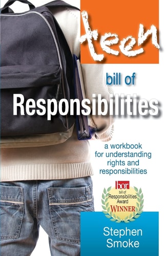 The Teen Bill of Responsibilities A Workbook for Understanding Rights and Responsibilities