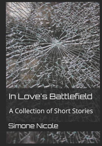In Love's Battlefield A Collection of Short Stories