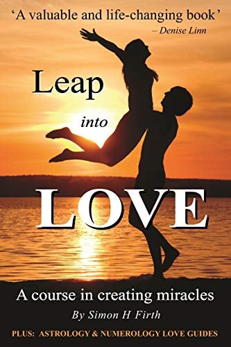 Leap Into Love A Course in Creating Miracles