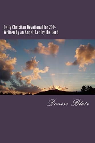 Christian Devotional For 2014 Written by an Angel; Led by the Lord