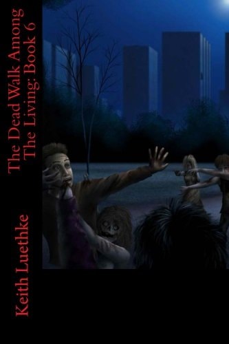 The Dead Walk Among The Living Book 6