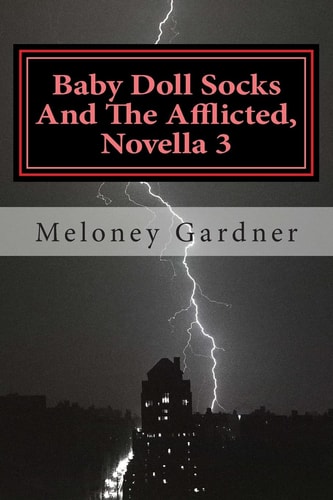 Baby Doll Socks And The Afflicted, Novella 3