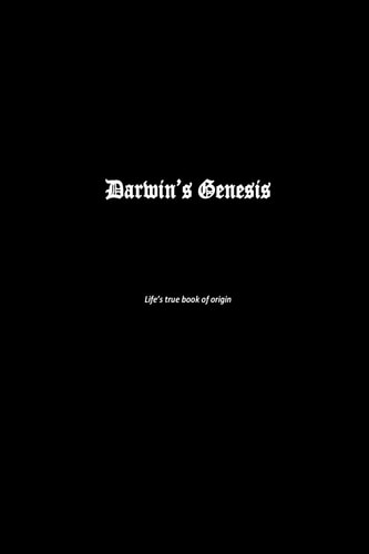 Darwin's Genesis Life's True Book of Origin