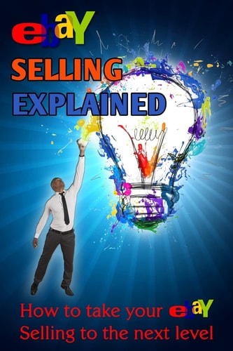 EBay Selling Explained How to Take Your EBay Sales to an All New Level