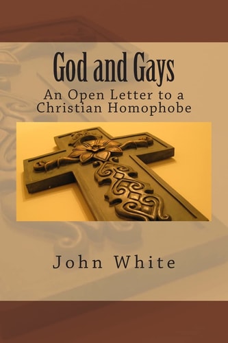 God and Gays An Open Letter to a Christian Homophobe