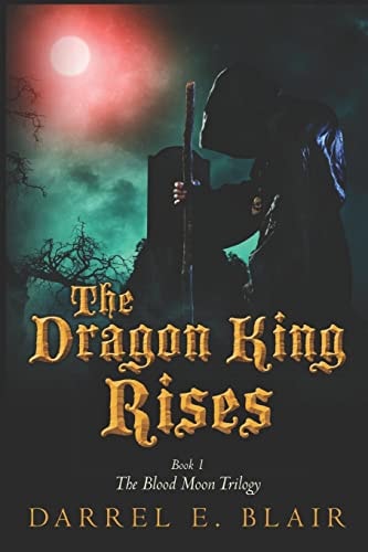 The Dragon King Rises Book 1 The Blood Moon Trilogy