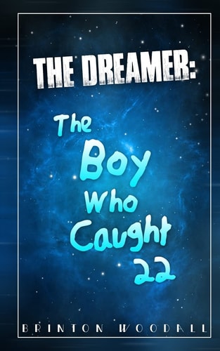 The Dreamer: the Boy Who Caught 22