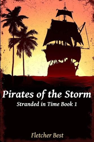 Pirates of the Storm Stranded in Time Book 1