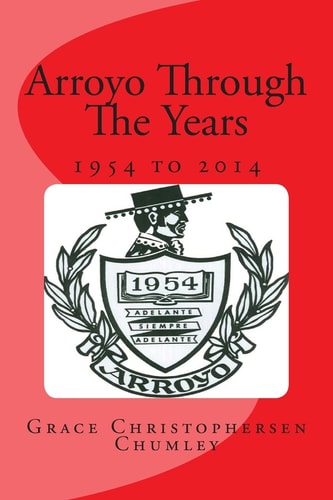 Arroyo Through The Years 1954 to 2014