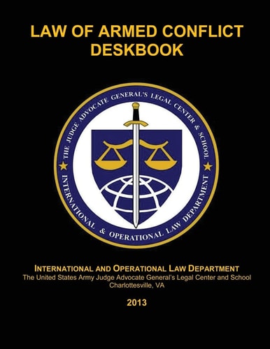 Law of Armed Conflict Deskbook 2013