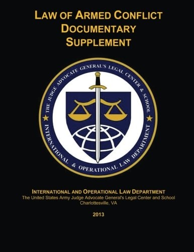Law of Armed Conflict Documentary Supplement 2013