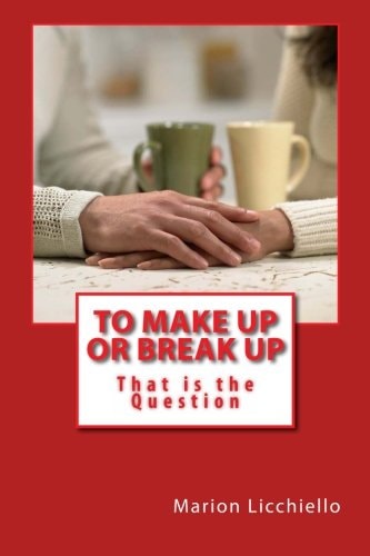 To Make Up Or Break Up - That Is the Question
