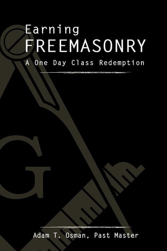 Earning Freemasonry A One Day Class Redemption