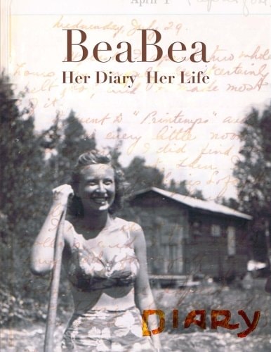 BeaBea Her Diary Her Life: "Beatrice Millman Bazar: Her Diary from the Summer of 1931 and Highlights from the Rest of Her Life. (Color Edition)"