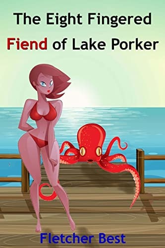 The Eight Fingered Fiend Of Lake Porker