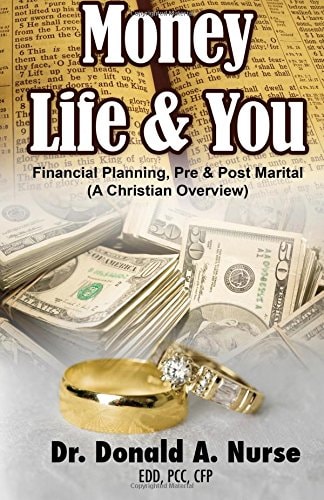 Money, Life and You - Financial Planning - Pre and Post Marital (a Christian Overview)