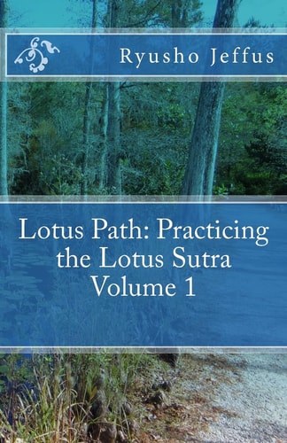 Lotus Path Living the Lotus Sutra - Volume 1