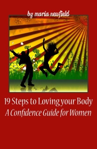 19 Steps To Loving Your Body A Confidence Guide for Women