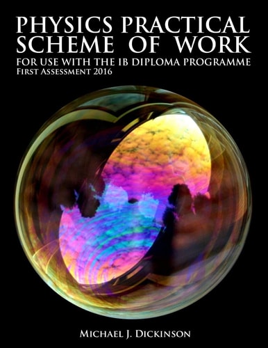 Physics Practical Scheme of Work - For Use with the Ib Diploma Programme First Assessment 2016