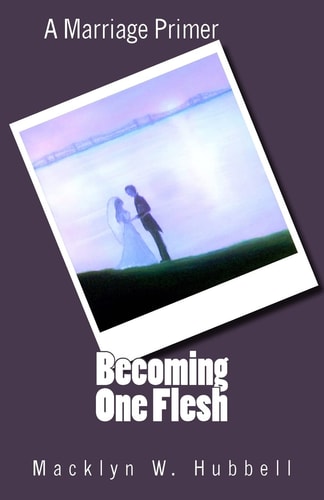 Becoming One Flesh A Marriage Primer