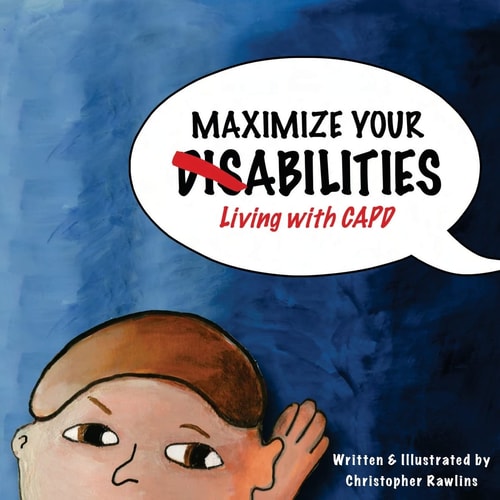 Maximize Your Abilities - Living with CAPD Central Auditory Processing Disorder