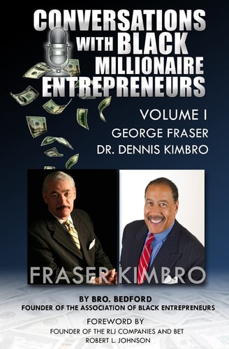 Conversations With Black Millionaire Entrepreneurs No Non-Sense Lessons From Those Who've Been There, Done That!