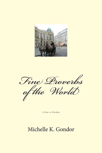 Fine Proverbs of the World A Way to Wisdom
