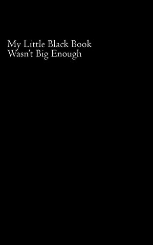 My Little Black Book Wasn't Big Enough