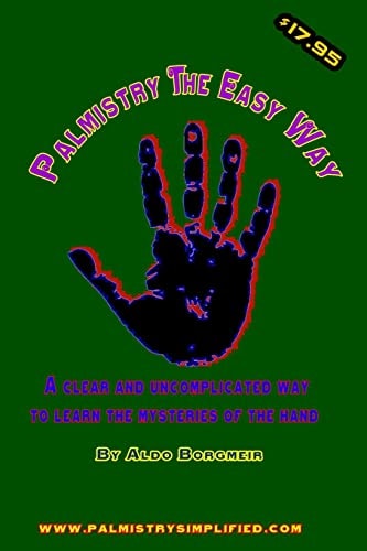 Palmistry the Easy Way A Clear and Uncomplicated Way to Learn the Mysteries of the Hand