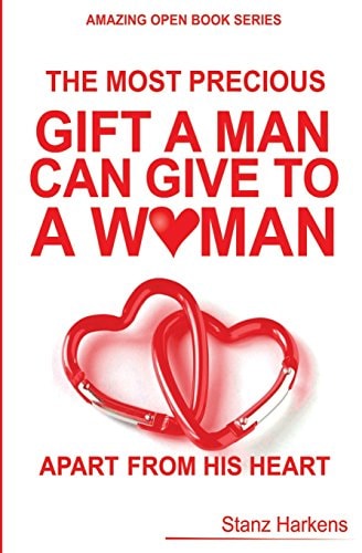The Most Precious Gift Man Can Give to a Woman Apart from His Heart