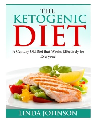 The Ketogenic Diet A Century Old Diet That Works Effectively for Patients and Non-Patients Alike!