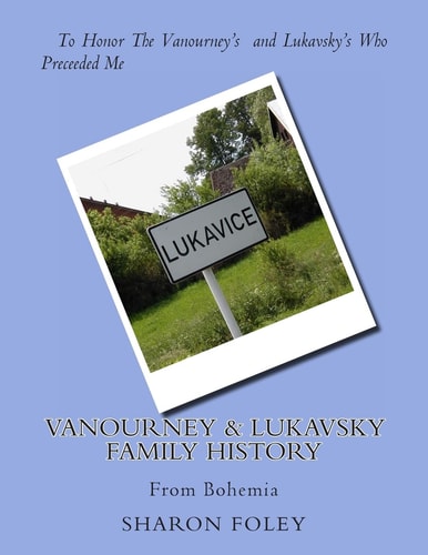 Vanourney and Lukavsky Family History From Bohemia