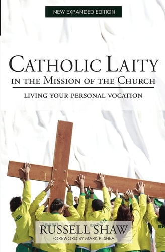 Catholic Laity in the Mission of the Church Living Out Your Lay Vocation