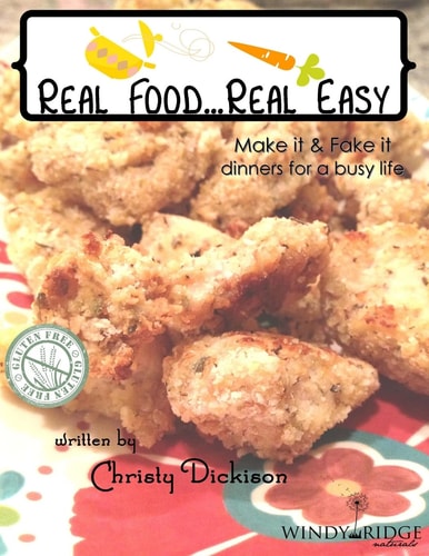 Real Food... Real Easy Make It and Fake It Dinners for a Busy Life