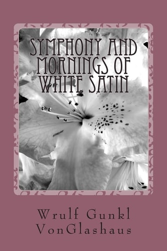 Symphony And Mornings Of White Satin A Novella
