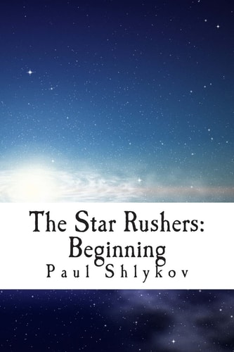 The Star Rushers: Beginning This Is the Story about a Team of Night Racers Which Know How to Race Among the Stars