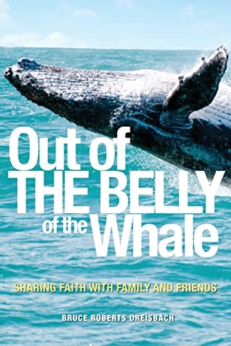 Out of the Belly of the Whale Sharing Faith with Family and Friends
