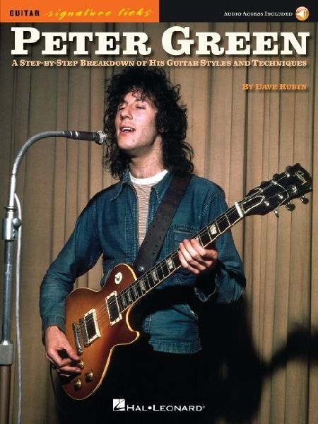 Peter Green - Signature Licks a Step-By-Step Breakdown of His Playing Techniques - Book/Online Audio