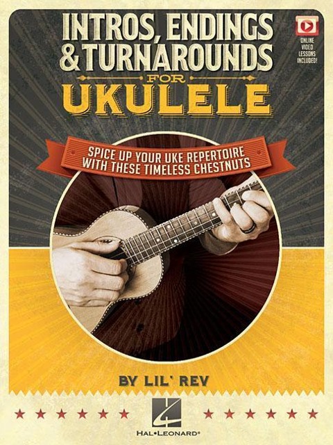 Intros, Endings & Turnarounds for Ukulele - Spice Up Your Uke Repertoire with These Timeless Chestnuts Book Online Video