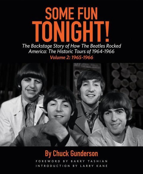 Some Fun Tonight!: The Backstage Story of How the Beatles Rocked America: The Historic Tours of 1964-1966, 1965-1966: Volume 2