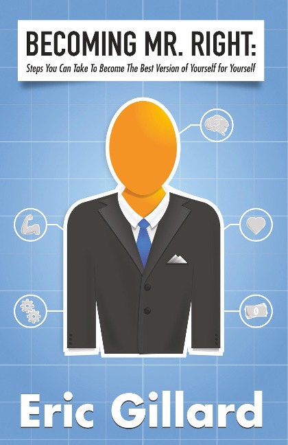 Becoming Mr. Right: Steps You Can Take to Become the Best Version of Yourself for Yourself