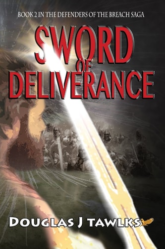 Sword of Deliverance Book 2 in the Defenders of the Breach Saga