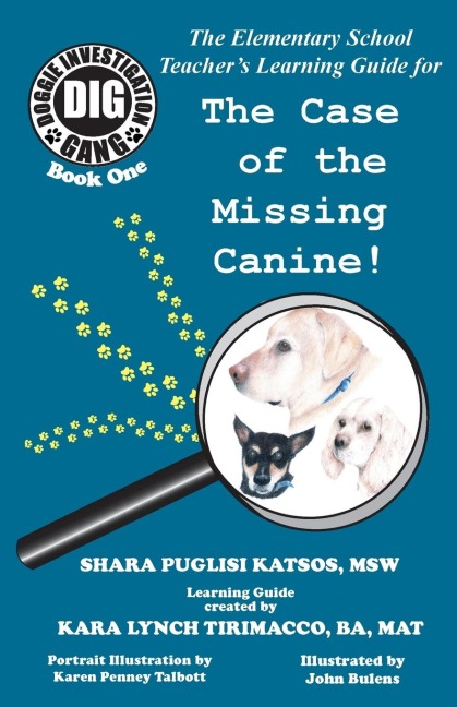 Doggie Investigation Gang, (DIG): The Case of the Missing Canine - Teachers Manual