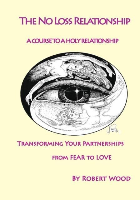 The NO Loss Relationship: A course to a Holy Relationship
