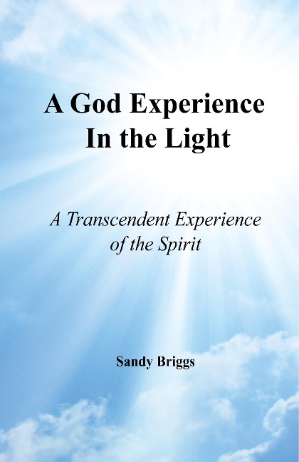 A God Experience In the Light: A Transcendent Experience of the Spirit