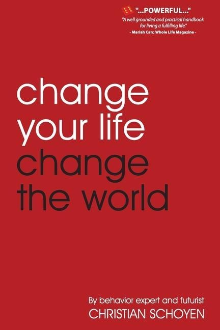 Change Your Life Change The World