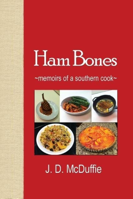 Ham Bones: - memoirs of a southern cook -