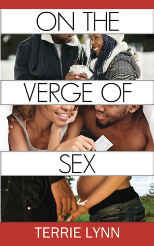 On The Verge of Sex The Uncensored Truth about Teen Sex, Bad Relationships, the Reality of Being a Teen Mom Abuse, Date Rape, Alcohol, and Much More