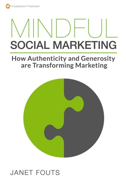 Mindful Social Marketing: How Authenticity and Generosity  are Transforming Marketing